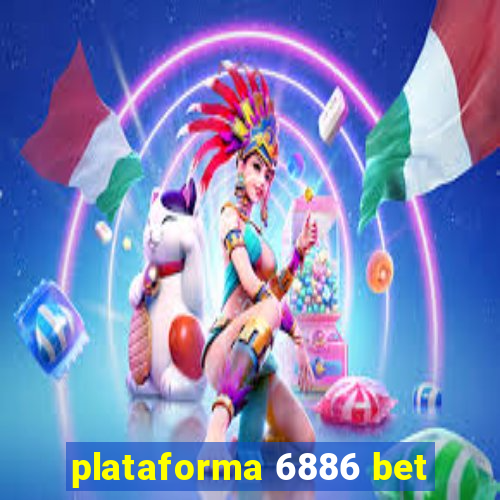 plataforma 6886 bet